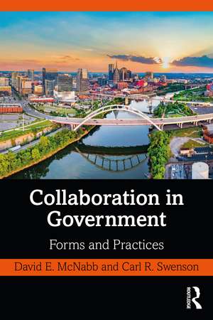 Collaboration in Government: Forms and Practices de David E. McNabb