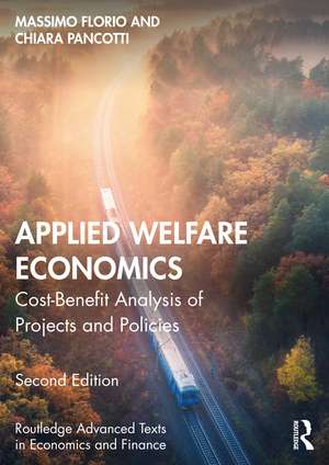 Applied Welfare Economics: Cost-Benefit Analysis of Projects and Policies de Massimo Florio