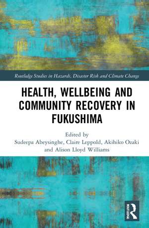 Health, Wellbeing and Community Recovery in Fukushima de Sudeepa Abeysinghe