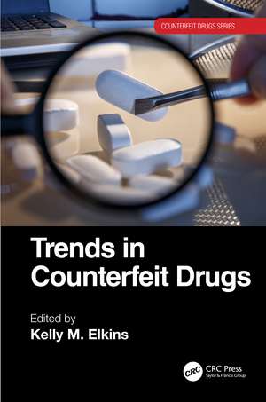 Trends in Counterfeit Drugs de Kelly M. Elkins