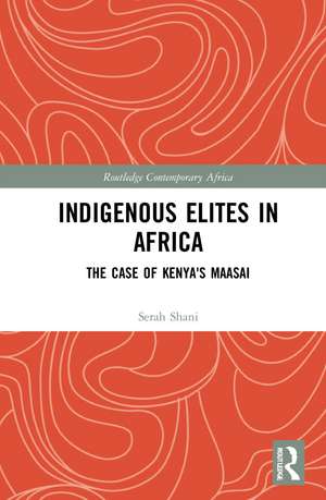 Indigenous Elites in Africa: The Case of Kenya's Maasai de Serah Shani