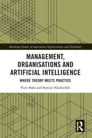 Management, Organisations and Artificial Intelligence: Where Theory Meets Practice de Piotr Buła