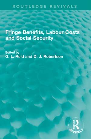 Fringe Benefits, Labour Costs and Social Security de G. L. Reid