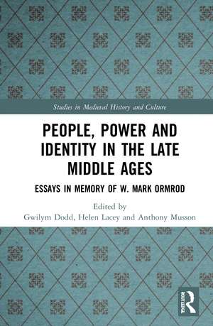 People, Power and Identity in the Late Middle Ages: Essays in Memory of W. Mark Ormrod de Gwilym Dodd