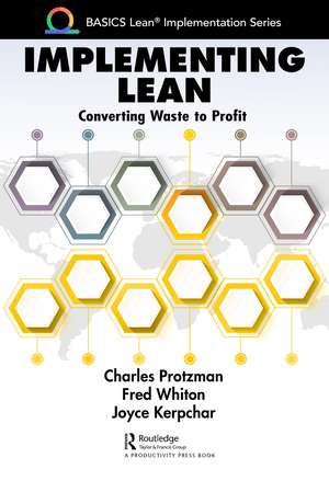 Implementing Lean: Converting Waste to Profit de Charles Protzman