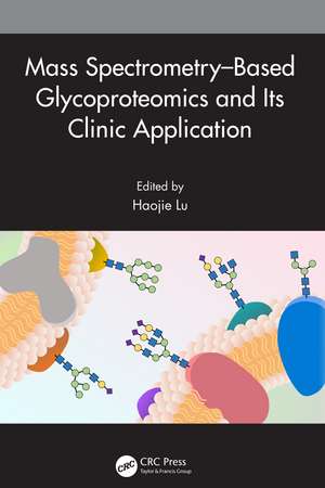 Mass Spectrometry–Based Glycoproteomics and Its Clinic Application de Haojie Lu