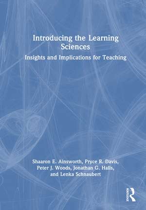 Introducing the Learning Sciences: Insights and Implications for Teaching de Shaaron E. Ainsworth