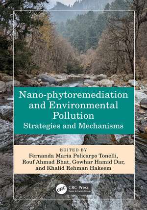 Nano-phytoremediation and Environmental Pollution: Strategies and Mechanisms de Fernanda Maria Policarpo Tonelli