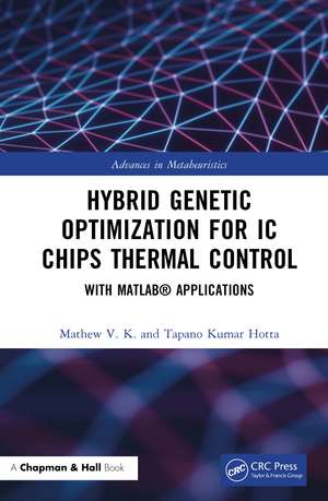 Hybrid Genetic Optimization for IC Chips Thermal Control: With MATLAB® Applications de Mathew V. K.