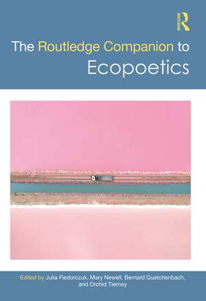 The Routledge Companion to Ecopoetics de Julia Fiedorczuk