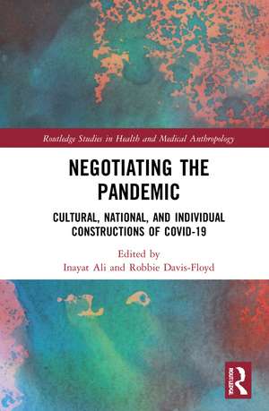 Negotiating the Pandemic: Cultural, National, and Individual Constructions of COVID-19 de Inayat Ali