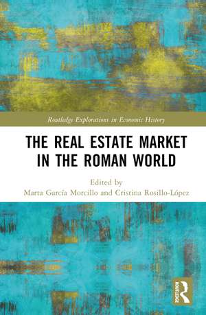 The Real Estate Market in the Roman World de Marta García Morcillo