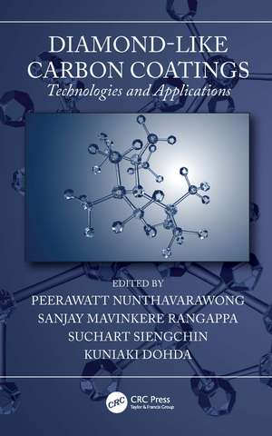 Diamond-Like Carbon Coatings: Technologies and Applications de Peerawatt Nunthavarawong