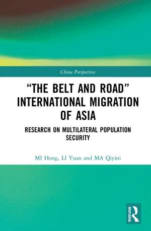 “The Belt and Road” International Migration of Asia: Research on Multilateral Population Security de MI Hong