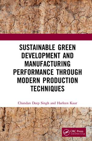 Sustainable Green Development and Manufacturing Performance through Modern Production Techniques de Chandan Deep Singh