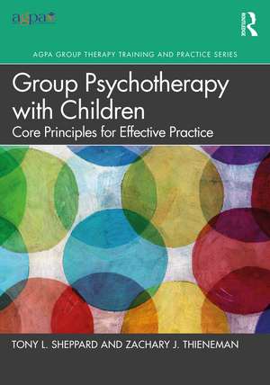 Group Psychotherapy with Children: Core Principles for Effective Practice de Tony L. Sheppard