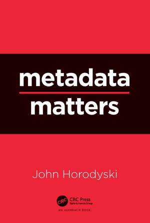 Metadata Matters de John Horodyski