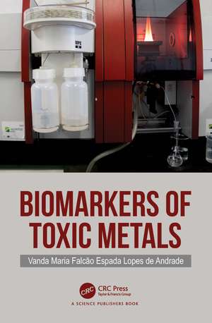 Biomarkers of Toxic Metals de Vanda Maria Falcão Espada Lopes de Andrade