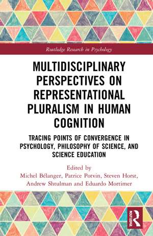 Multidisciplinary Perspectives on Representational Pluralism in Human Cognition: Tracing Points of Convergence in Psychology, Science Education, and Philosophy of Science de Michel Bélanger