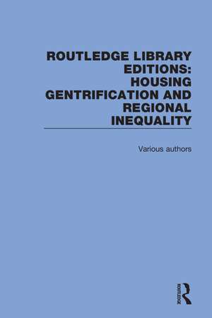 Routledge Library Editions: Housing Gentrification and Regional Inequality de Paul N. Balchin