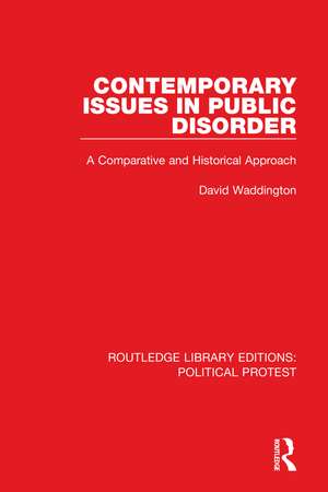 Contemporary Issues in Public Disorder: A Comparative and Historical Approach de David Waddington