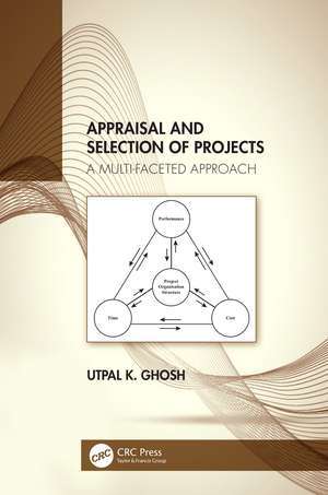 Appraisal and Selection of Projects: A Multi-faceted Approach de Utpal K. Ghosh