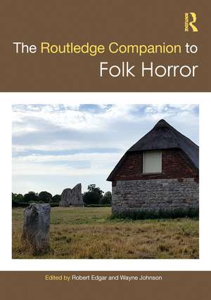 The Routledge Companion to Folk Horror de Robert Edgar