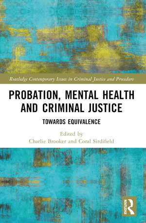 Probation, Mental Health and Criminal Justice: Towards Equivalence de Charlie Brooker