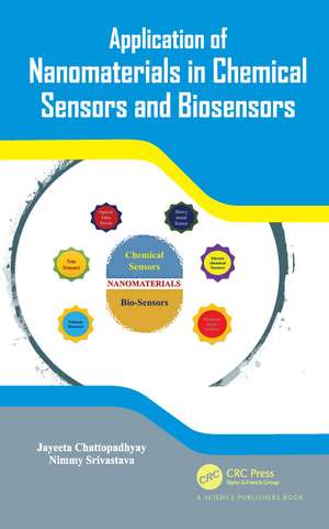 Application of Nanomaterials in Chemical Sensors and Biosensors de Jayeeta Chattopadhyay