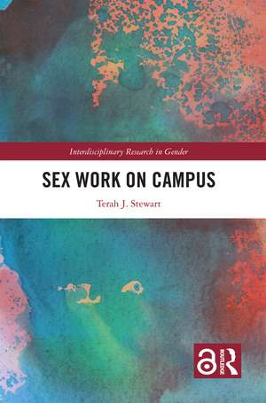 Sex Work on Campus de Terah J. Stewart