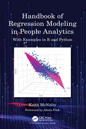 Handbook of Regression Modeling in People Analytics: With Examples in R and Python de Keith McNulty