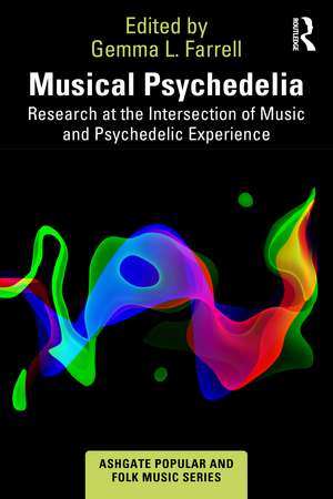 Musical Psychedelia: Research at the Intersection of Music and Psychedelic Experience de Gemma L. Farrell