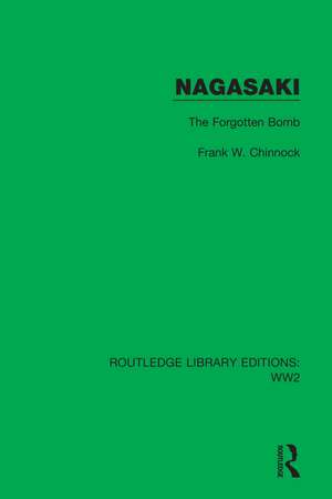 Nagasaki: The Forgotten Bomb de Frank W. Chinnock