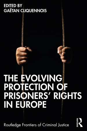 The Evolving Protection of Prisoners’ Rights in Europe de Gaëtan Cliquennois