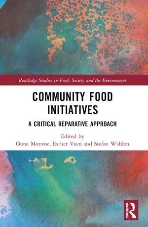 Community Food Initiatives: A Critical Reparative Approach de Oona Morrow