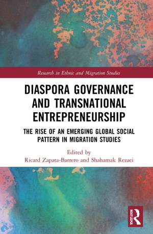 Diaspora Governance and Transnational Entrepreneurship: The Rise of an Emerging Global Social Pattern in Migration Studies de Ricard Zapata-Barrero