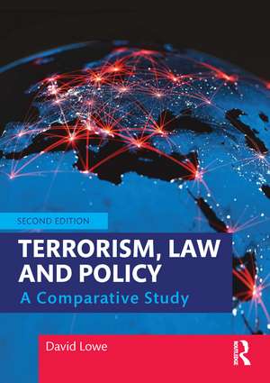 Terrorism, Law and Policy: A Comparative Study de David Lowe