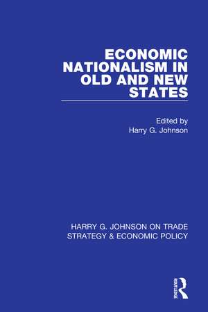 Economic Nationalism in Old and New States de Harry G. Johnson