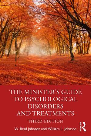 The Minister's Guide to Psychological Disorders and Treatments de W. Brad Johnson