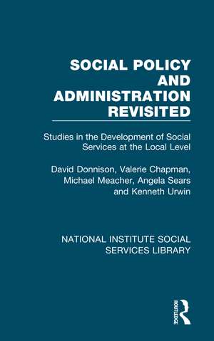 Social Policy and Administration Revisited: Studies in the Development of Social Services at the Local Level de David Donnison