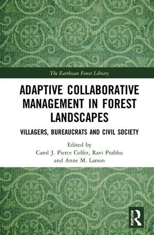 Adaptive Collaborative Management in Forest Landscapes: Villagers, Bureaucrats and Civil Society de Carol J. Pierce Colfer