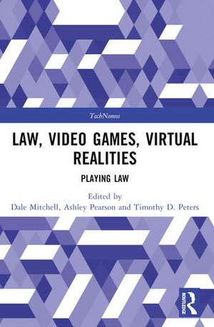 Law, Video Games, Virtual Realities de Dale Mitchell