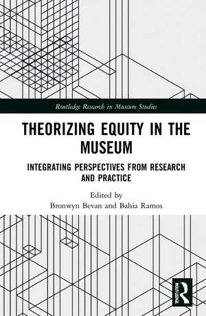 Theorizing Equity in the Museum: Integrating Perspectives from Research and Practice de Bronwyn Bevan