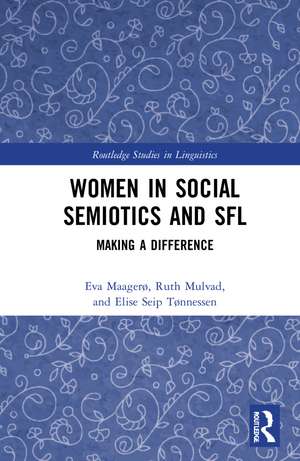 Women in Social Semiotics and SFL: Making a Difference de Eva Maagerø