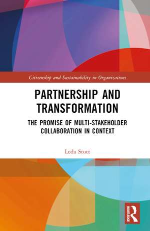 Partnership and Transformation: The Promise of Multi-stakeholder Collaboration in Context de Leda Stott