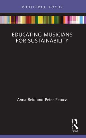 Educating Musicians for Sustainability de Anna Reid