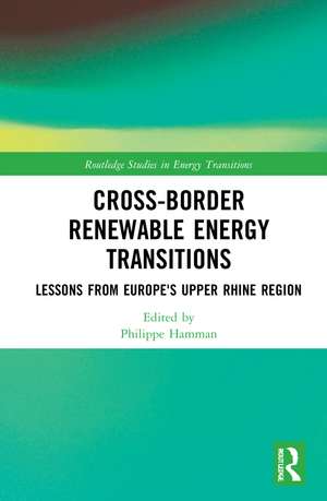 Cross-Border Renewable Energy Transitions: Lessons from Europe's Upper Rhine Region de Philippe Hamman