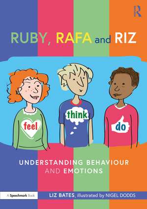 Ruby, Rafa and Riz: Understanding Behaviour and Emotions de Liz Bates