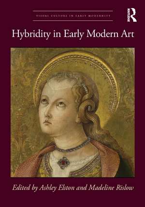 Hybridity in Early Modern Art de Ashley Elston