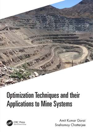 Optimization Techniques and their Applications to Mine Systems de Amit Kumar Gorai